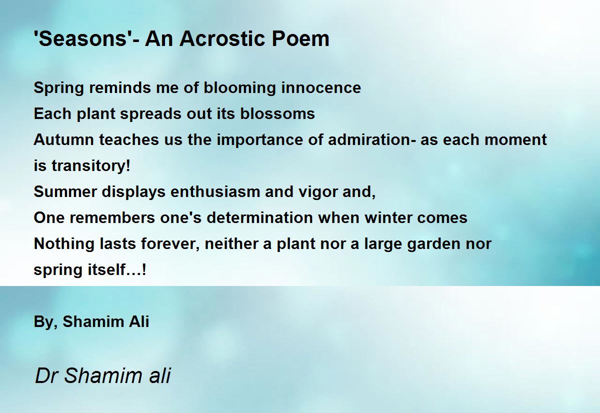 'Seasons'- An Acrostic Poem Poem by Dr Shamim ali - Poem Hunter