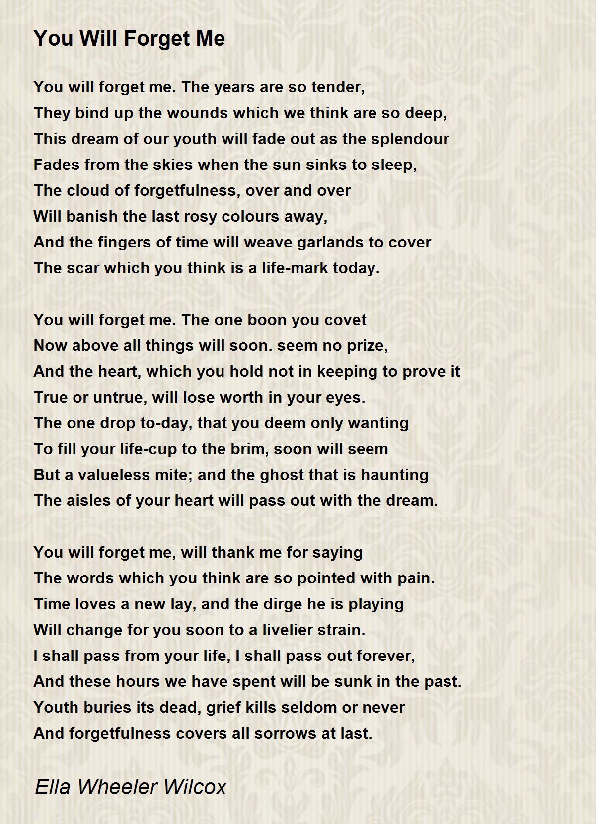 You Will Forget Me Poem by Ella Wheeler Wilcox - Poem Hunter