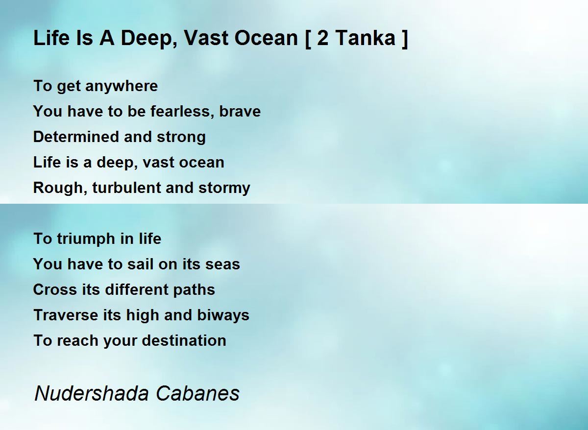 Life Is A Deep, Vast Ocean [ 2 Tanka ] Poem by Nudershada Cabanes